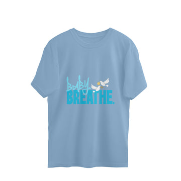 Breathe Baby  | Oversized Unisex 100% combed cotton | JCX