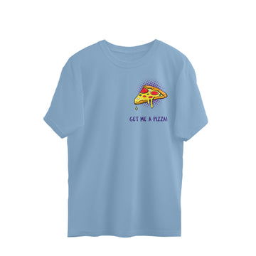 Get Me A Pizza! | Oversized Unisex 100%  Cotton 220 GSM | JCX